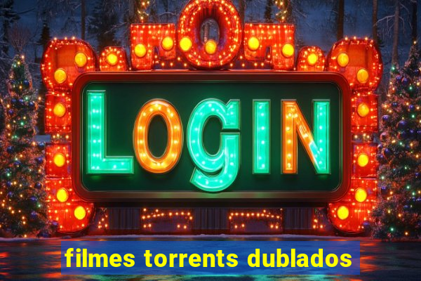 filmes torrents dublados